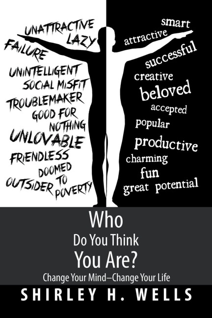 Who Do You Think You Are?: Change Your Mind Change Your Life