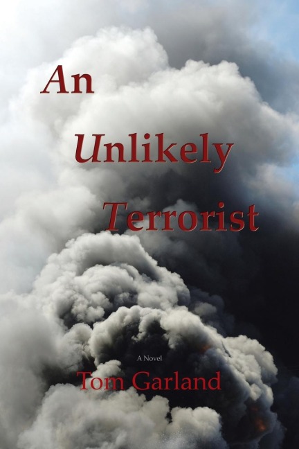 An Unlikely Terrorist: A Novel