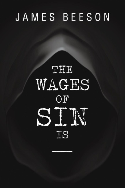 The Wages of Sin Is -----
