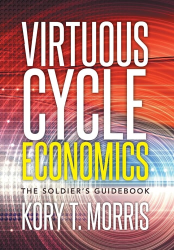 Virtuous Cycle Economics The Soldier's Guidebook