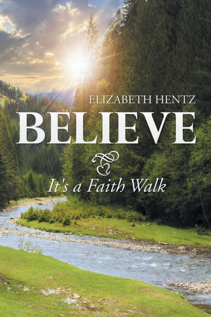 Believe: Its a Faith Walk