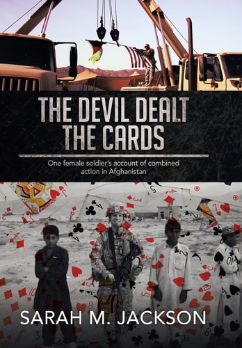 The Devil Dealt the Cards One Female Soldier's Account of Combined Action in Afghanistan