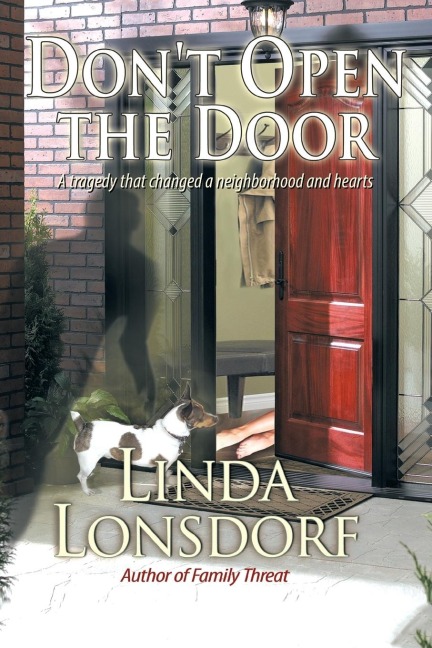 Dont Open the Door: A Tragedy That Changed a Neighborhood and Hearts