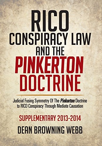 Rico Conspiracy Law and the Pinkerton Doctrine Judicial Fusing Symmetry of the Pinkerton Doctrine to Rico Conspiracy Through Mediate Causation