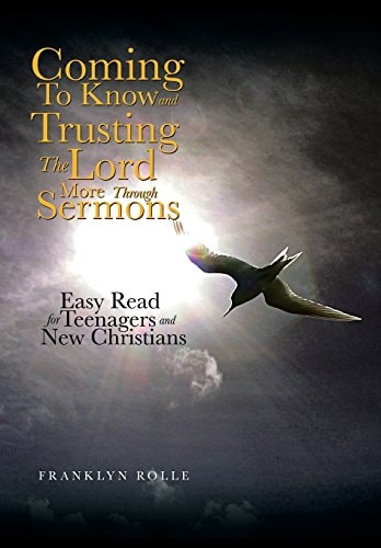 Coming to Know and Trusting the Lord More Through Sermons Easy Read for Teenagers and New Christians