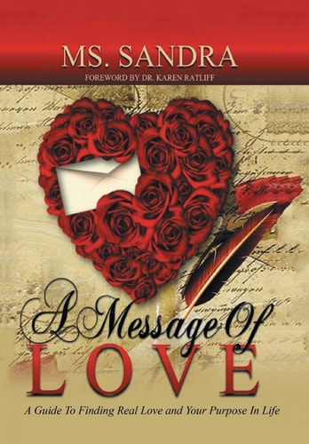 A Message Of Love A Guide To Finding Real Love and Your Purpose In Life
