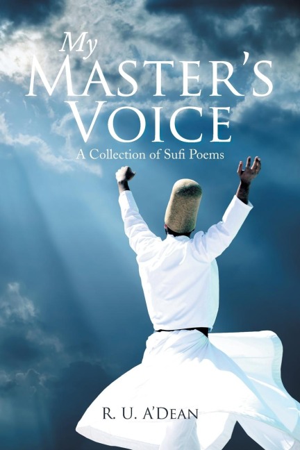 My Masters Voice: A Collection of Sufi Poems