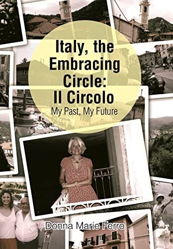 Italy, the Embracing Circle Il Circolo: My Past, My Future