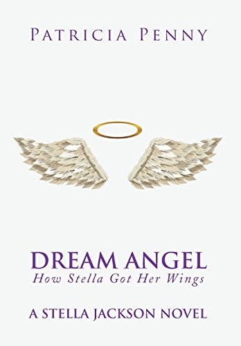 Dream Angel How Stella Got Her Wings A Stella Jackson Novel