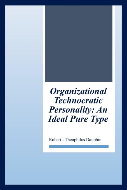 Organizational Technocratic Work and Personality: An Actual Pure-Type