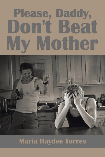 Please, Daddy, Dont Beat My Mother