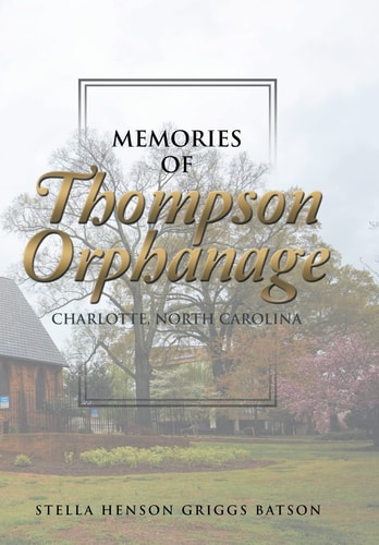 Memories of Thompson Orphanage Charlotte, North Carolina