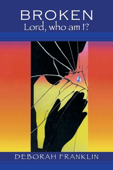 Broken: Lord, Who Am I?