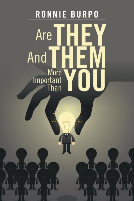 Are They and Them More Important Than You: A How to Guide on Defeating and Eliminating the Negative