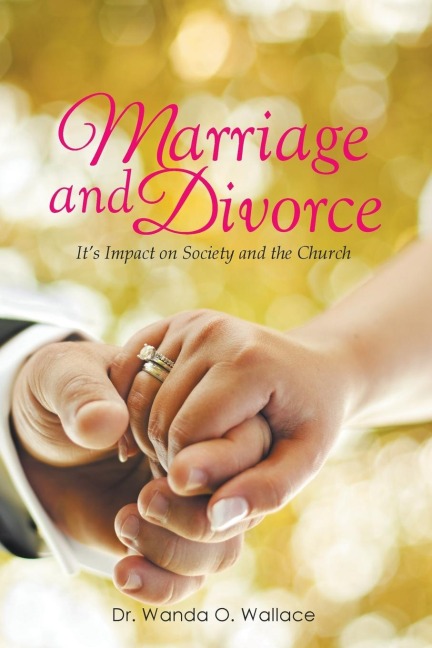 Marriage and Divorce Its Impact on Society and the Church