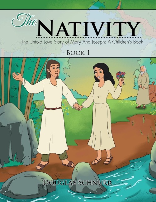 The Nativity: The Untold Story of Mary and Joseph: A Childrens Book