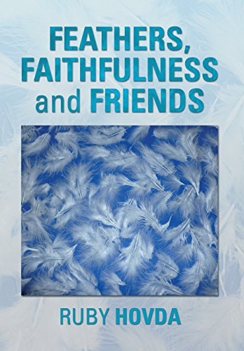 Feathers, Faithfulness and Friends