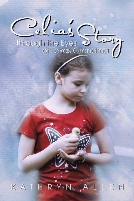 Celias Story Through the Eyes of Texas Grandma