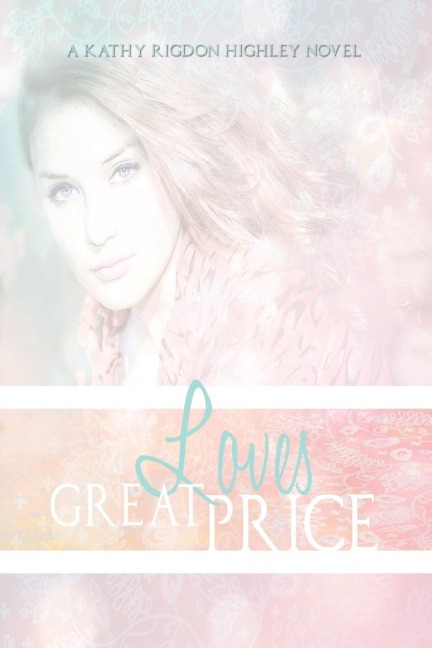Loves Great Price: The Legacy Begins