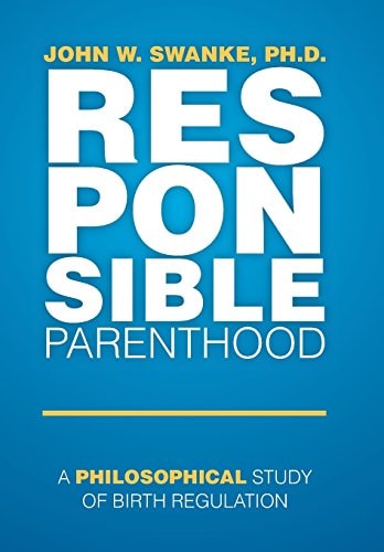 Responsible Parenthood A Philosophical Study of Birth Regulation