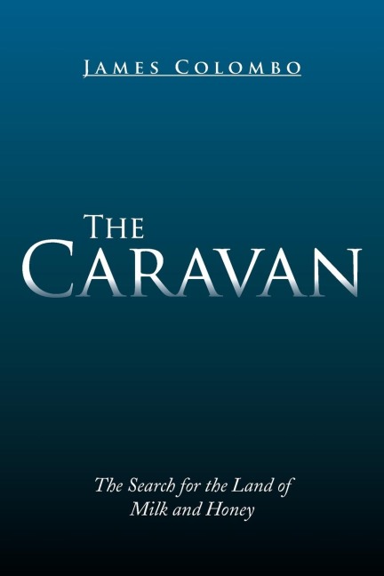 The Caravan: The Search for the Land of Milk and Honey