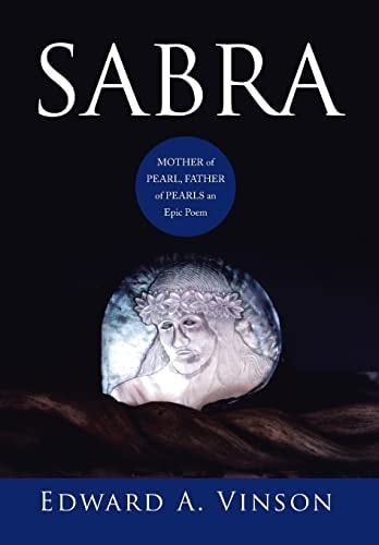 Sabra Mother of Pearl, Father of Pearls an Epic Poem