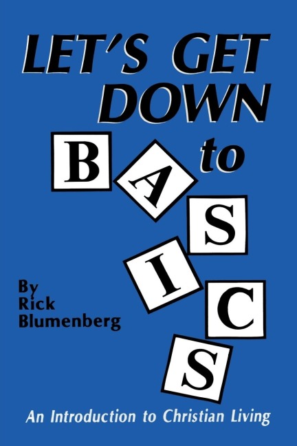 Lets Get Down to Basics: An Introduction to Christian Living