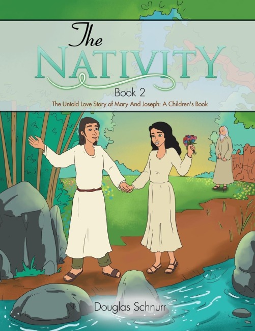 The Nativity: The Untold Love Story of Mary And Joseph: A Childrens Book