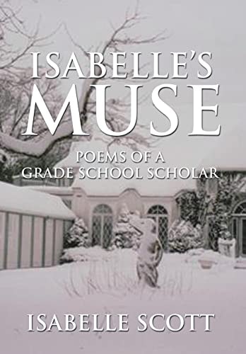 Isabelle's Muse Poems of a Grade School Scholar