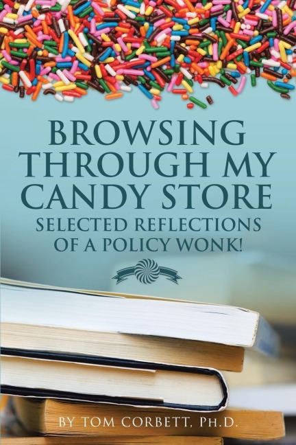 Browsing Through My Candy Store: Selected Reflections of a Policy Wonk!