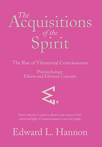 The Acquisitions of the Spirit The Rise of Vibrational Consciousness