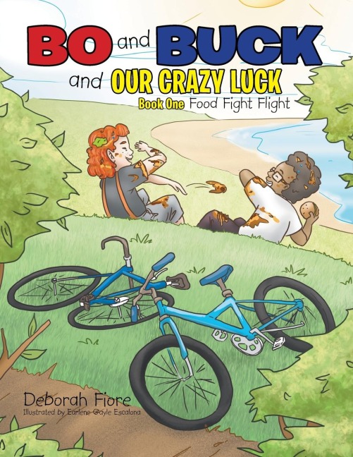 Bo and Buck and Our Crazy Luck: Book One: Food Fight Flight