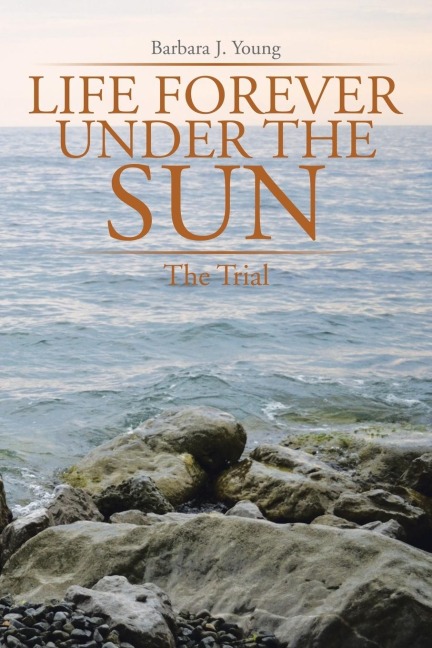 Life Forever Under the Sun: The Trial
