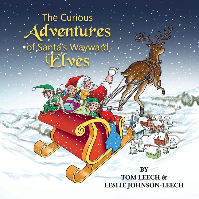 The Curious Adventures of Santas Wayward Elves