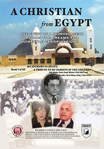 A Christian from Egypt Life Story of a Neurosurgeon Pursuing the Dreams for Quintuple Certifications