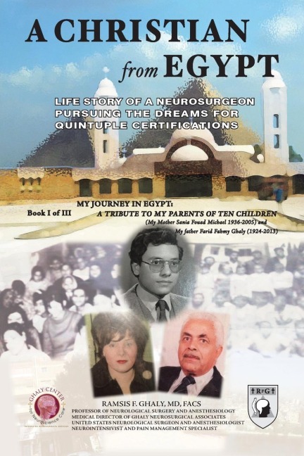 A Christian From Egypt: Life Story Of A Neurosurgeon Pursuing The Dreams For Quintuple Certifications