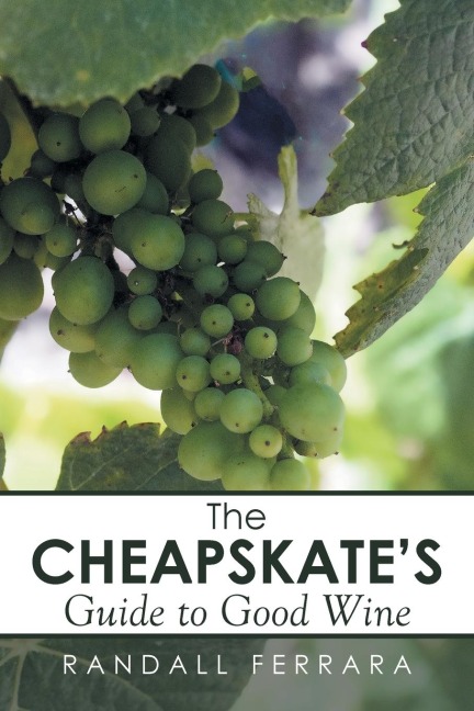 The Cheapsakess Guide to Good Wine