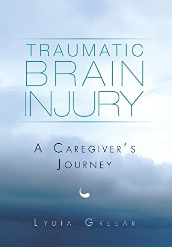 Traumatic Brain Injury A Caregiver's Journey