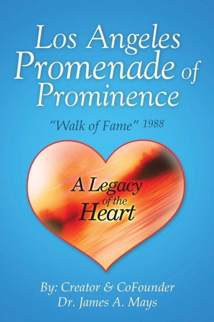 Los Angeles Promenade of Prominence: Walk of Fame 1988 - A Legacy of the Heart