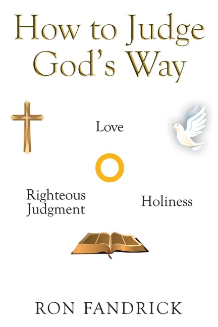 How to Judge Gods Way: The Dynamic Core of Your Sanctification Ministry