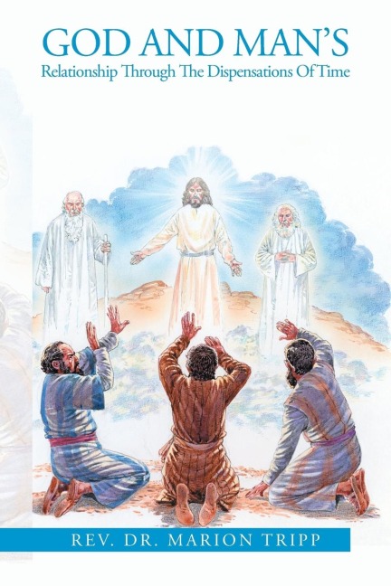 God and Mans Relationship Through The Dispensations Of Time