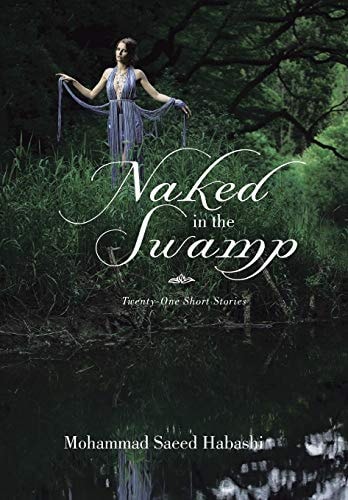 Naked in the Swamp Twenty-One Short Stories