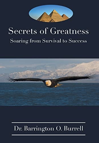 Secrets of Greatness Soaring from Survival to Success