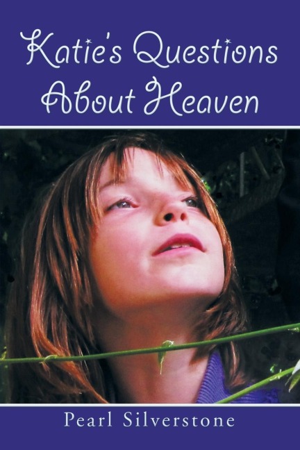Katies Questions about Heaven