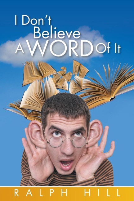I Dont Believe A Word Of It