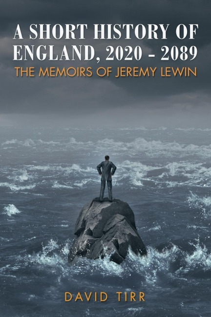 A Short History of England, 2020-2089: the memoirs of Jeremy Lewin