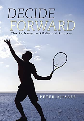 Decide Forward The Pathway to All-Round Success
