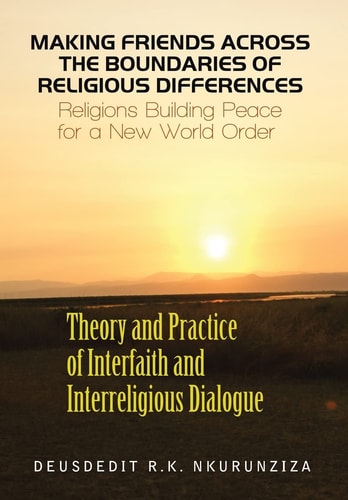 Making Friends Across the Boundaries of Religious Differences Religions Building Peace for a New World Order