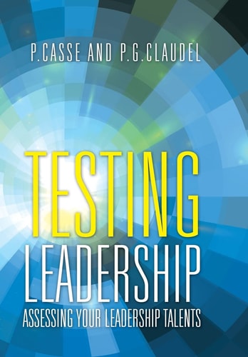 Testing Leadership Assessing Your Leadership Talents