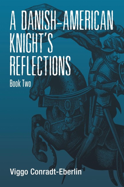 A Danish-American Knights Reflections: Book Two